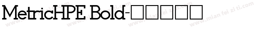 MetricHPE Bold字体转换